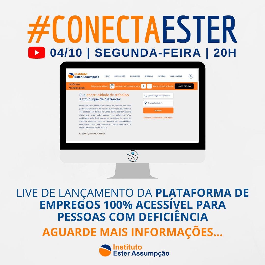 Primeira edição da #ConectaEster lança plataforma de empregos 100% acessível para pessoas com deficiência