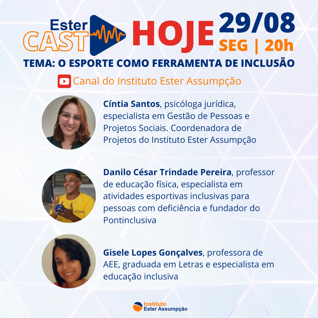 Hoje: "O Esporte Como Ferramenta de Inclusão" é o tema do segundo EsterCast